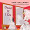 Dead If I Do (Unabridged) audio book by Tate Hallaway