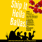 Ship It Holla Ballas!: How a Bunch of 19-Year-Old College Dropouts Used the Internet to Become Poker's Loudest, Craziest, and Richest Crew (Unabridged) audio book by Jonathan Grotenstein, Storms Reback