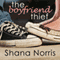 The Boyfriend Thief (Unabridged) audio book by Shana Norris