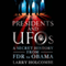 The Presidents and UFOs: A Secret History from FDR to Obama (Unabridged) audio book by Larry Holcombe