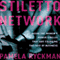 Stiletto Network: Inside the Women's Power Circles That Are Changing the Face of Business (Unabridged)