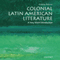 Colonial Latin American Literature: A Very Short Introduction (Unabridged)