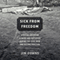 Sick from Freedom: African-American Illness and Suffering During the Civil War and Reconstruction (Unabridged)