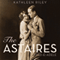 The Astaires: Fred & Adele (Unabridged) audio book by Kathleen Riley