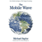 The Mobile Wave: How Mobile Intelligence Will Change Everything (Unabridged) audio book by Michael Saylor
