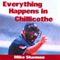 Everything Happens in Chillicothe: A Summer in the Frontier League With Max McLeary, the One-Eyed Umpire (Unabridged) audio book by Mike Shannon