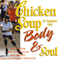 Chicken Soup to Inspire the Body & Soul: Motivation and Inspiration for Living and Loving a Healthy Lifestyle (Unabridged) audio book by Jack Canfield, Mark Victor Hansen