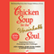 Chicken Soup for the Unsinkable Soul: Inspirational Stories of Overcoming Life's Challenges (Unabridged) audio book by Jack Canfield, Mark Victor Hansen, Heather McNamara