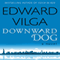 Downward Dog: A Novel (Unabridged) audio book by Edward Vilga