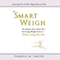Smart Weigh (Unabridged) audio book by Pamela M. Smith