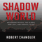 Shadow World: Resurgent Russia, the Global New Left, and Radical Islam (Unabridged) audio book by Robert Chandler