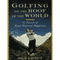 Golfing on the Roof of the World: In Pursuit of Gross National Happiness (Unabridged) audio book by Rick Lipsey