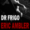 Dr Frigo (Unabridged) audio book by Eric Ambler