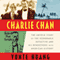 Charlie Chan: The Untold Story of the Honorable Detective and His Rendezvous with American History (Unabridged) audio book by Yunte Huang