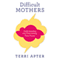 Difficult Mothers: Understanding and Overcoming Their Power (Unabridged) audio book by Apter Terri Apter