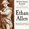Ethan Allen: His Life and Times (Unabridged) audio book by Willard Sterne Randall