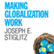 Making Globalization Work (Unabridged) audio book by Joseph E. Stiglitz