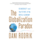The Globalization Paradox: Democracy and the Future of the World Economy (Unabridged)