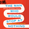 The Man Who Would Stop at Nothing: Long-Distance Motorcycling's Endless Road (Unabridged) audio book by Melissa Holbrook Pierson