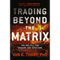 Trading Beyond the Matrix: The Red Pill for Traders and Investors (Unabridged) audio book by Van Tharp
