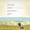 A Good and Perfect Gift: Faith, Expectations, and a Little Girl Named Penny (Unabridged) audio book by Amy Julia Becker
