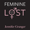 Feminine Lost: Why Most Women Are Male (Unabridged) audio book by Jennifer Granger