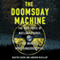 The Doomsday Machine: The High Price of Nuclear Energy, the World's Most Dangerous Fuel (Unabridged) audio book by Martin Cohen