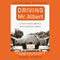 Driving Mr. Albert: A Trip Across America With Einstein's Brain (Unabridged)