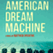 American Dream Machine (Unabridged) audio book by Matthew Specktor
