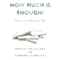 How Much is Enough?: Money and the Good Life (Unabridged) audio book by Edward Skidelsky