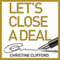 Let's Close a Deal: Turn Contacts into Paying Customers for Your Company, Product, Service or Cause (Unabridged)