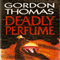 Deadly Perfume (Unabridged) audio book by Gordon Thomas
