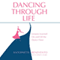 Dancing Through Life: Lessons Learned on and off the Dance Floor (Unabridged) audio book by Antoinette Benevento, Edwin Dodd