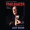 Trailblazer: A Biography of Jerry Brown (Unabridged)