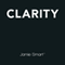 Clarity: Clear Mind, Better Mind, Bigger Results (Unabridged)