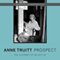 Prospect: The Journal of an Artist (Unabridged) audio book by Anne Truitt