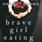 Brave Girl Eating: A Family's Struggle with Anorexia (Unabridged)