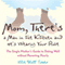 Mom, There's a Man in the Kitchen, and He's Wearing Your Robe: The Single Mom's Guide to Dating Well Without Parenting Poorly (Unabridged) audio book by Ellie Slott Fisher
