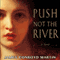 Push Not the River (Unabridged) audio book by James Conroyd Martin