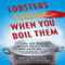 Lobsters Scream When You Boil Them: And 100 Other Myths About Food and Cooking...Plus 25 Recipes to Get It Right Every Time (Unabridged) audio book by Bruce Weinstein, Mark Scarbrough