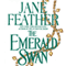 The Emerald Swan (Unabridged) audio book by Jane Feather