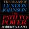 The Path to Power: The Years of Lyndon Johnson (Unabridged) audio book by Robert A. Caro