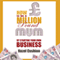 How to Be a Million Pound Mum: By Starting Your Own Business (Unabridged)