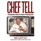 Chef Tell: The Biography of America's Pioneer TV Showman Chef (Unabridged) audio book by Ronald Joseph Kule