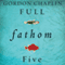 Full Fathom Five: Ocean Warming and a Father's Legacy (Unabridged)