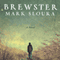 Brewster (Unabridged) audio book by Mark Slouka