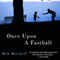 Once Upon a Fastball (Unabridged) audio book by Mitchell Bob Mitchell