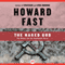 The Naked God: The Writer and the Communist Party (Unabridged) audio book by Howard Fast