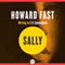 Sally (Unabridged) audio book by Howard Fast