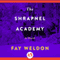The Shrapnel Academy: A Novel (Unabridged) audio book by Fay Weldon